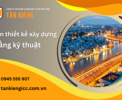 Đơn vị chuyên tư vấn thiết kế xây dựng hạ tầng kỹ thuật Tân Kiểng